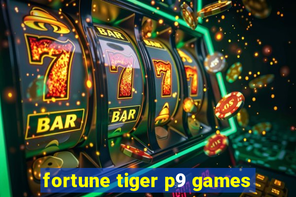 fortune tiger p9 games